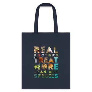 Veterinarian - Real doctors treat more than one species Cotton Tote Bag